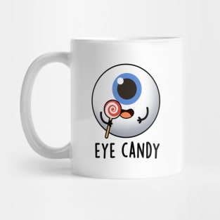 Eye Candy Cute Eyeball Pun Mug